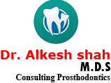 Dr.Alkesh shah M.D.s Consulting Prosthodontics